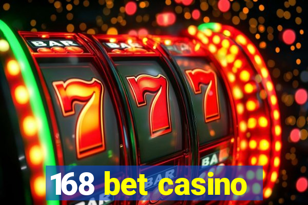 168 bet casino